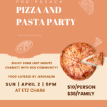 Pre-Pesach Pizza and Pasta Party!